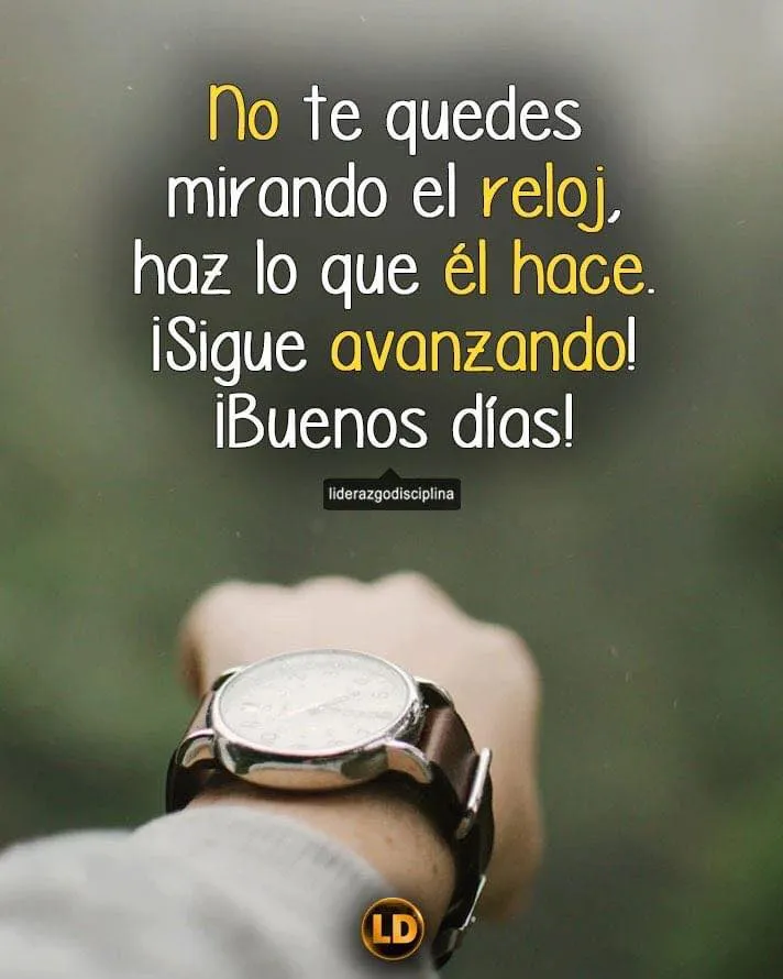 No te quedes mirando el reloj.