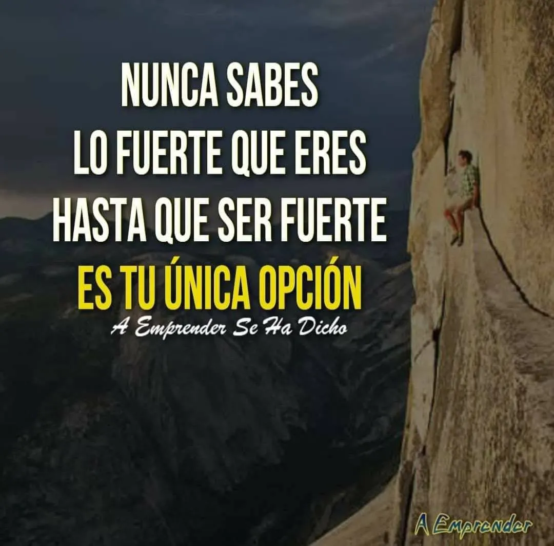 Nunca sabes lo fuerte que eres.