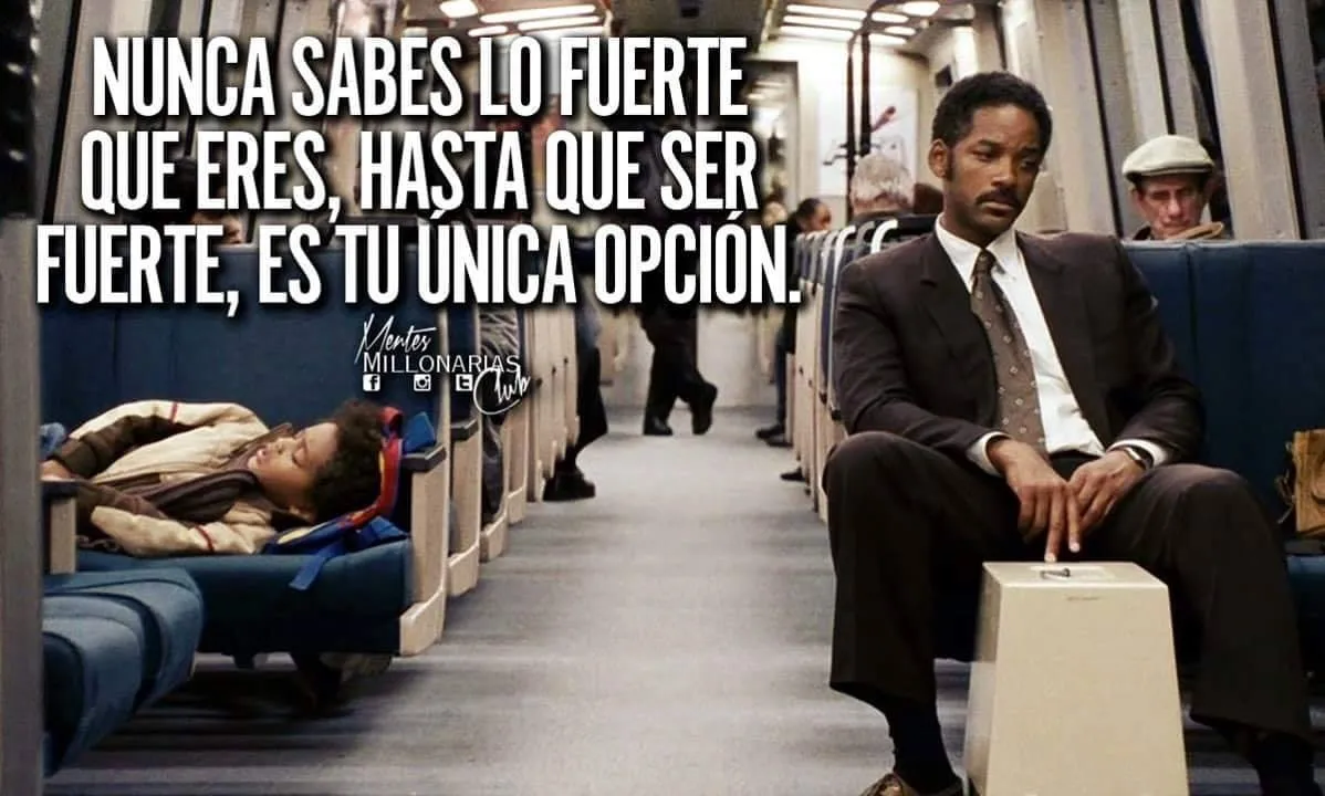Nunca sabes lo fuerte que eres, hasta que ser fuerte es tu única opción.