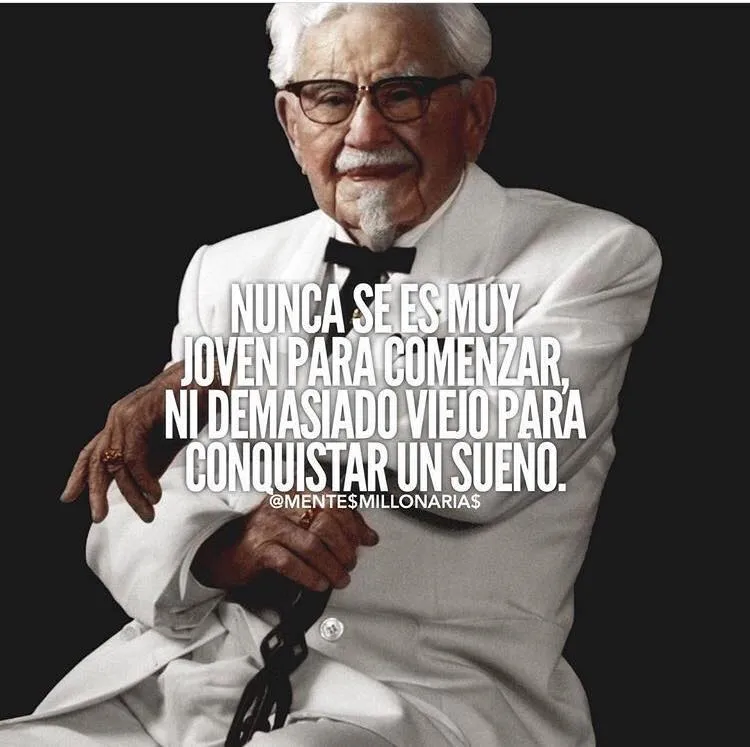 Nunca se es demasiado joven ni demasiado viejo para comenzar a perseguir un sueño.
