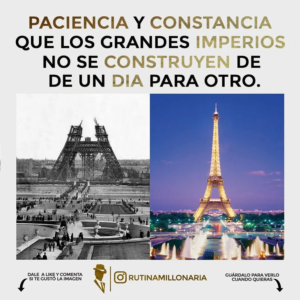 La primera oración es paciencia y constancia que los grandes imperios no se construyen de de un día para otro.
