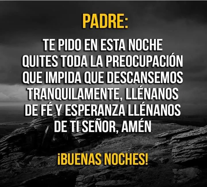 Padre, te pido en esta noche quites toda la preocupación.