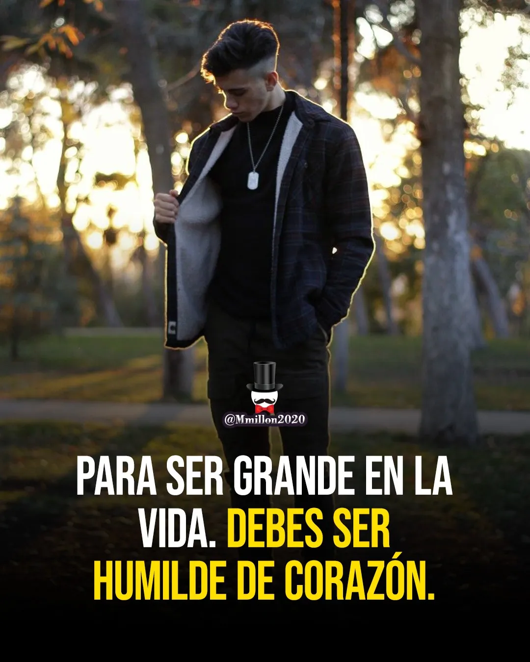 Para ser grande en la vida debes ser humilde de corazón.