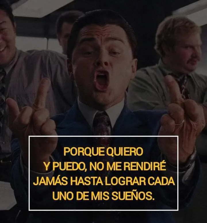 Porque quiero y puedo, no me rendiré jamás.