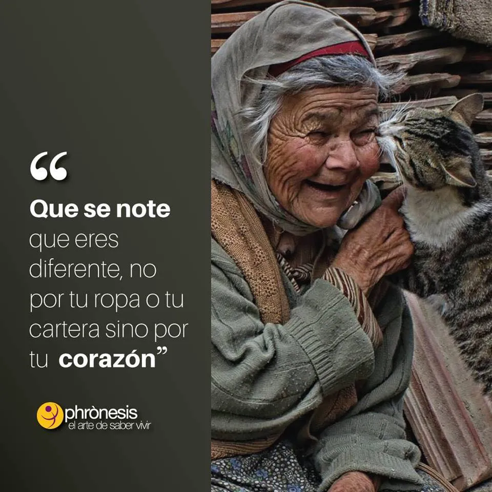 Que se note que eres diferente, no por tu ropa o tu cartera sino por tu corazón.