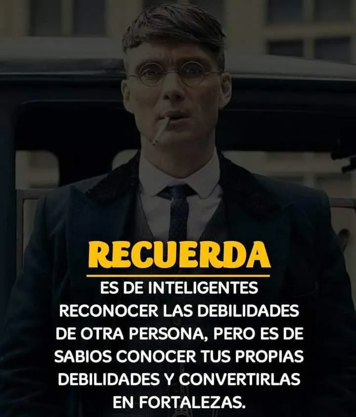 Es de inteligentes reconocer las debilidades de otra persona.