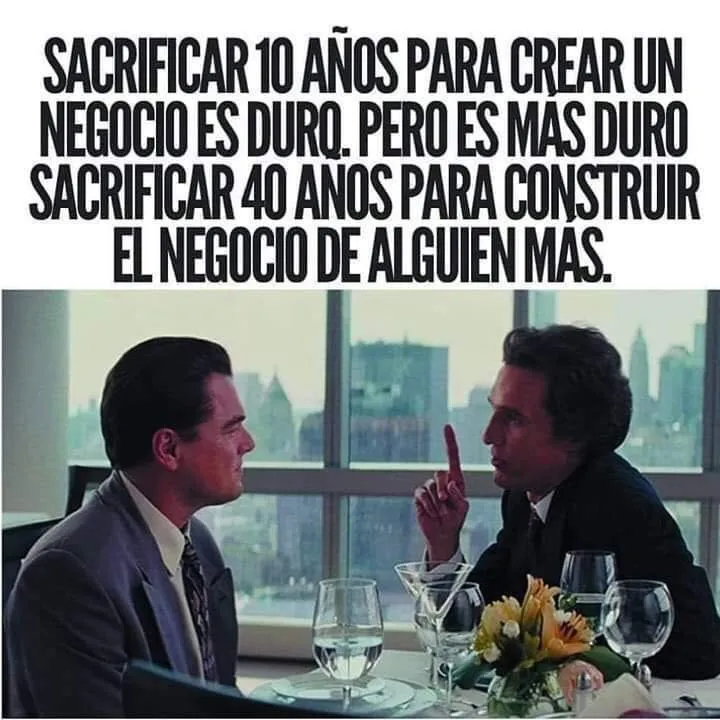 Sacrificar años para crear un negocio es duro.