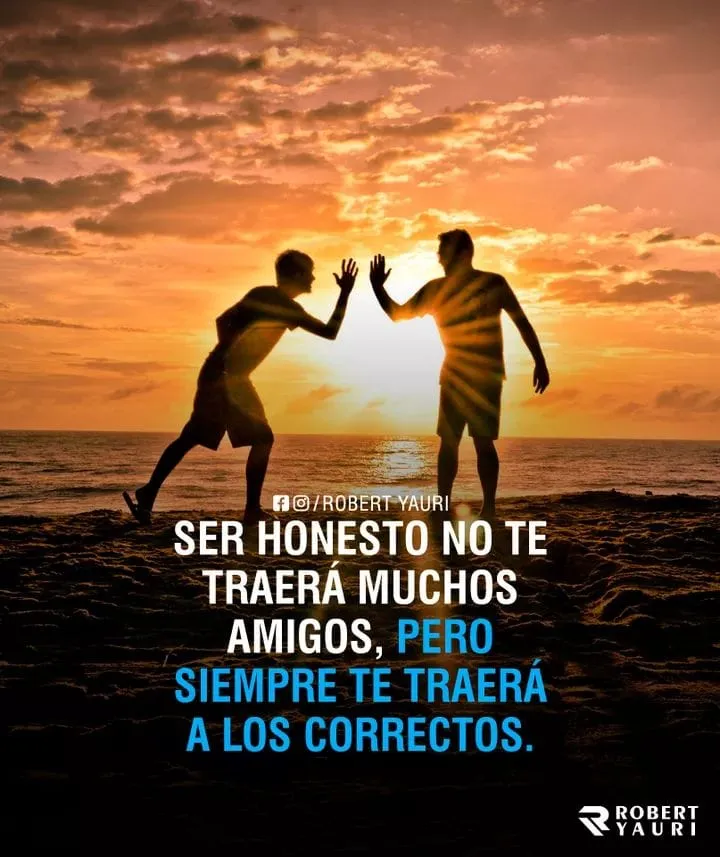Ser honesto no te traerá muchos amigos.
