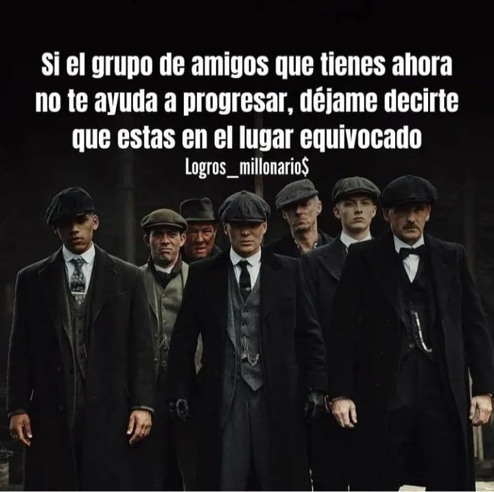 Si el grupo de amigos que tienes ahora no te ayuda a progresar. . .