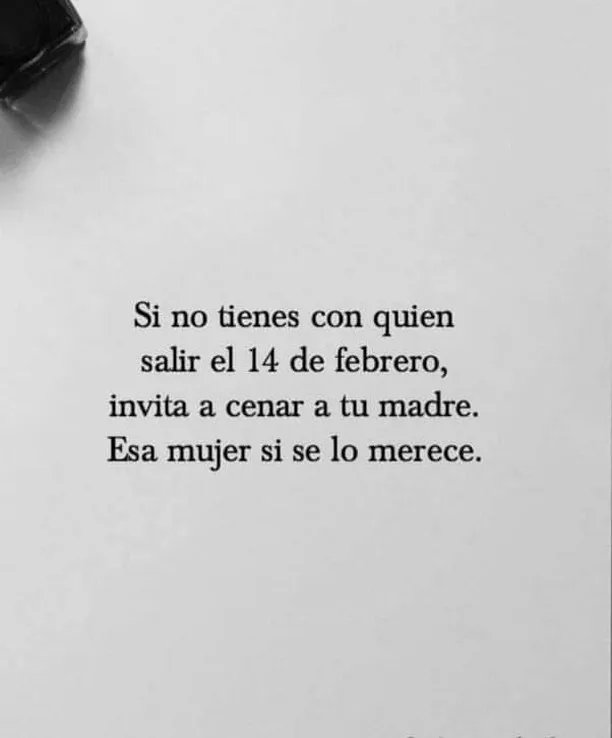 Si no tienes con quien salir el de febrero. . .