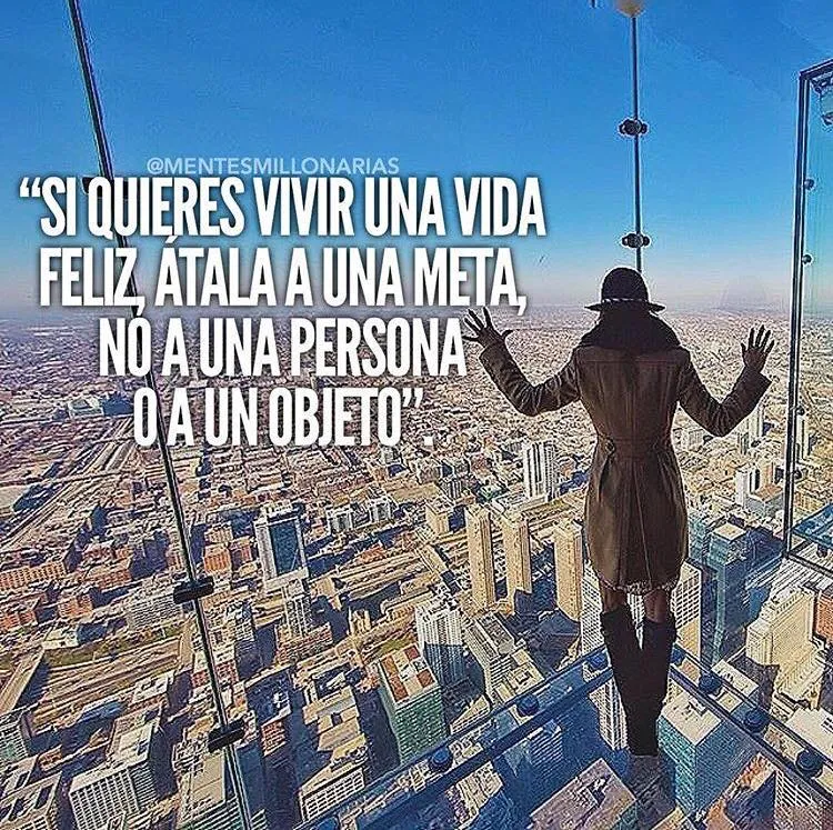 Si quieres vivir una vida feliz, atala a una meta.