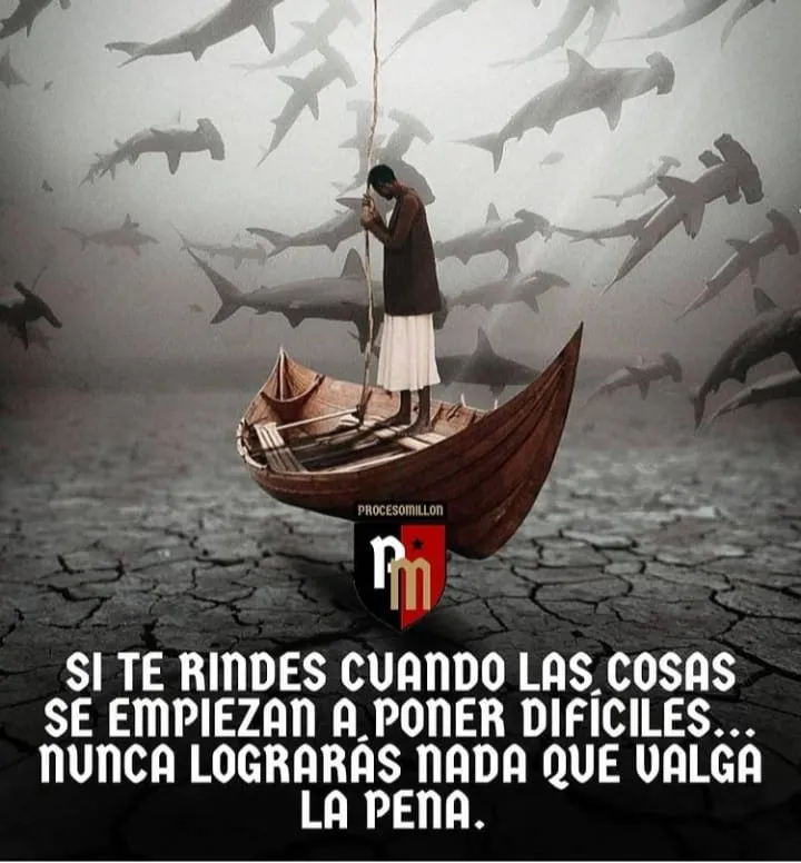 Si te rindes cuando las cosas se empiezan a poner difíciles. . .