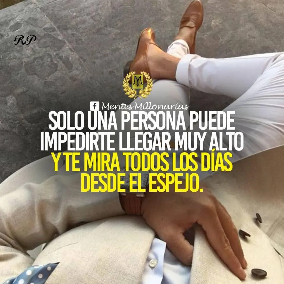 Solo una persona puede impedirte llegar muy alto.