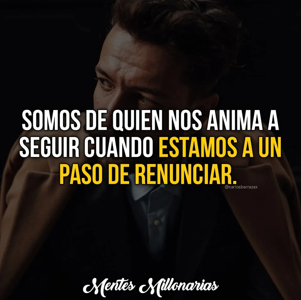Somos de quien nos anima a seguir.