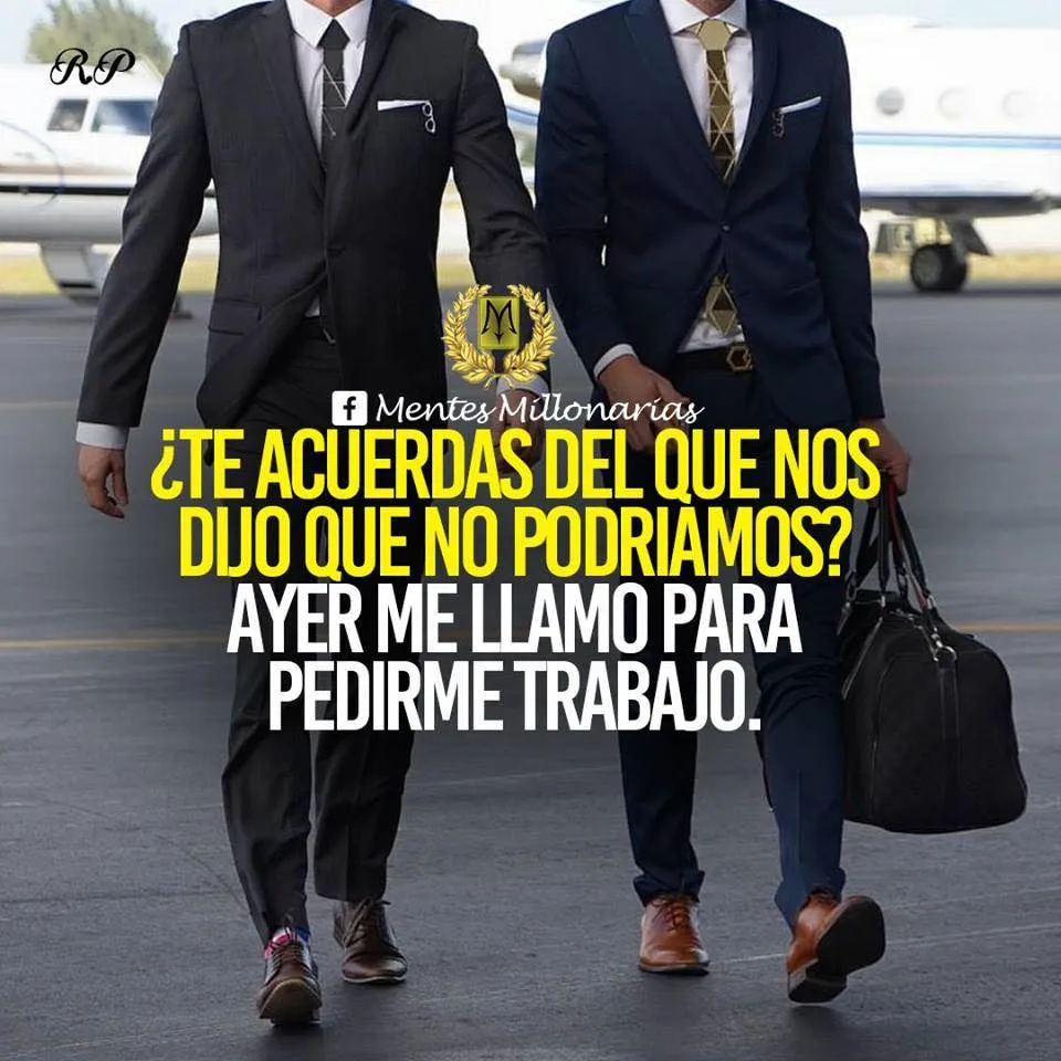 Te acuerdas del que nos dijo que no podríamos