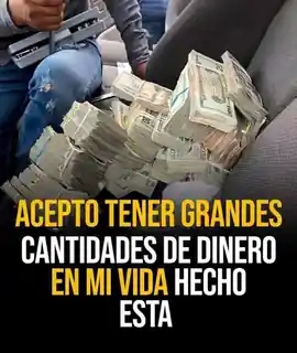 acepto_tener_grandes_cantidades_de_dinero_en_mi_vida_hecho_esta