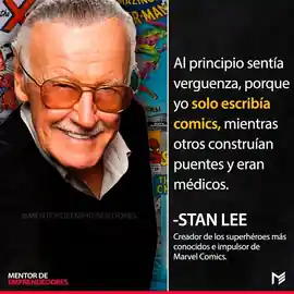 al_principio_sentia_verguenza_porque_yo_solo_escribia_comics_mientras_otros_construian_puentes_y_eran_medicos
