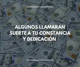 algunos_llamaran_suerte_a_tu_constancia_y_dedicacion