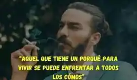 aquel_que_tiene_un_porque_para_vivir_se_puede_enfrentar_a_todos_los_comos