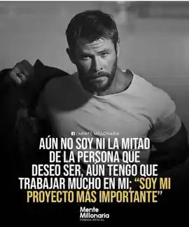 aun_no_soy_ni_la_mitad_de_la_persona_que_deseo_ser_aun_tengo_que_trabajar_mucho_en_mi_soy_mi_proyecto_mas_importante