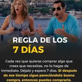 cada_vez_que_quieras_comprar_algo_que_creas_que_necesitas_no_lo_hagas_de_inmediato_dejalo_y_espera_7_dias_si_despues_de_ese_tiempo_sigue_pareciendote_buena_compra_entonces_puedes_comprarlo