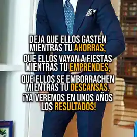 deja_que_ellos_gasten_mientras_tu_ahorras_que_ellos_vayan_a_fiestas_mientras_tu_emprendes_que_ellos_se_emborrachen_mientras_tu_descansas_ya_veremos_en_unos_anos_los_resultados