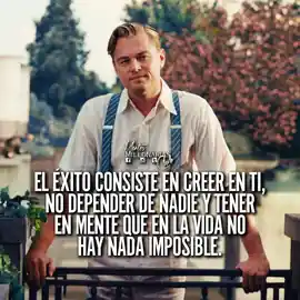 el_exito_consiste_en_creer_en_ti_no_depender_de_nadie_y_tener_en_mente_que_en_la_vida_no_hay_nada_imposible