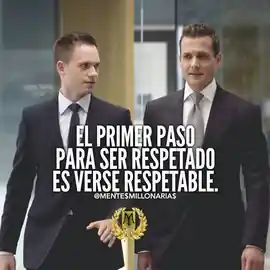 el_primer_paso_para_ser_respetado_es_verse_respetable