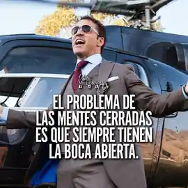 el_problema_de_las_mentes_cerradas_es_que_siempre_tienen_la_boca_abierta
