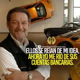 ellos_se_reian_de_mi_idea_ahora_yo_me_rio_de_sus_cuentas_bancarias