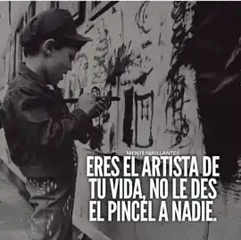 eres_el_artista_de_tu_vida_no_le_des_el_pincel_a_nadie