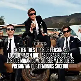 existen_tres_tipos_de_personas_los_que_hacen_que_las_cosas_sucedan_los_que_miran_como_sucede_y_los_que_se_preguntan_que_demonios_sucedio