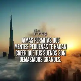 jamas_permitas_que_mentes_pequenas_te_hagan_creer_que_tus_suenos_son_demasiado_grandes