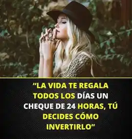 la_vida_te_regala_todos_los_dias_un_cheque_de_24_horas_tu_decides_como_invertirlo