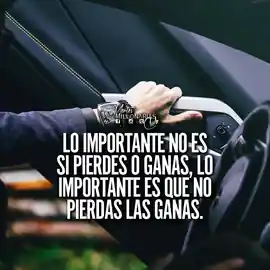 lo_importante_no_es_si_pierdes_o_ganas_lo_importante_es_que_no_pierdas_las_ganas