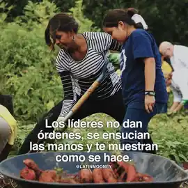 los_lideres_no_dan_ordenes_se_ensucian_las_manos_y_te_muestran_como_se_hace