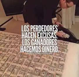 los_perdedores_hacen_excusas_los_ganadores_hacemos_dinero