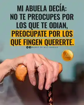 mi_abuela_decia_no_te_preocupes_por_los_que_te_odian_preocupate_por_los_que_fingen_quererte