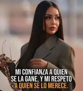 mi_confianza_a_quien_se_la_gane_y_mi_respeto_a_quien_se_lo_merezca