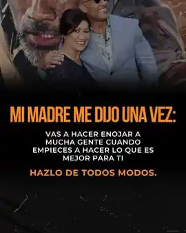mi_madre_me_dijo_una_vez_vas_a_hacer_enojar_a_mucha_gente_cuando_empieces_a_hacer_lo_que_es_mejor_para_ti_hazlo_de_todos_modos