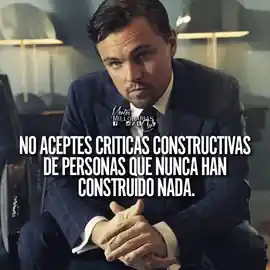 no_aceptes_criticas_constructivas_de_personas_que_nunca_han_construido_nada