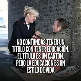 no_confundas_tener_un_titulo_con_tener_educacion_el_titulo_es_un_carton_pero_la_educacion_es_un_estilo_de_vida