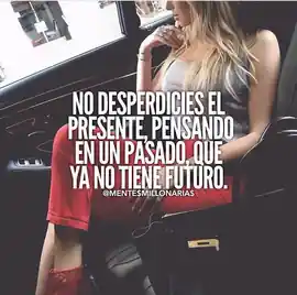 no_desperdicies_el_presente_pensando_en_un_pasado_que_ya_no_tiene_futuro