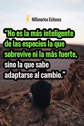 no_es_la_mas_inteligente_de_las_especies_la_que_sobrevive_ni_la_mas_fuerte_sino_la_que_sabe_adaptarse_al_cambio