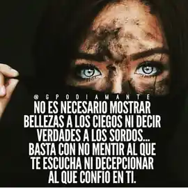 no_es_necesario_mostrar_belleza_a_los_ciegos_ni_decir_verdades_a_los_sordos_basta_con_no_mentir_al_que_te_escucha_ni_decepcionar_al_que_confio_en_ti