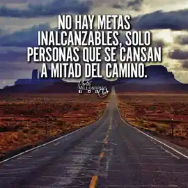 no_hay_metas_inalcanzables_solo_personas_que_se_cansan_a_mitad_del_camino
