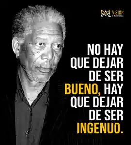 no_hay_que_dejar_de_ser_bueno_hay_que_dejar_de_ser_ingenuo