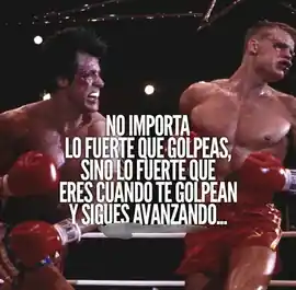 no_importa_lo_fuerte_que_golpeas_sino_lo_fuerte_que_eres_cuando_te_golpean_y_sigues_avanzando