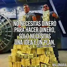 no_necesitas_dinero_para_hacer_dinero_solo_necesitas_una_idea_y_un_plan