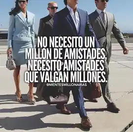 no_necesito_un_millon_de_amistades_necesito_amistades_que_valgan_millones